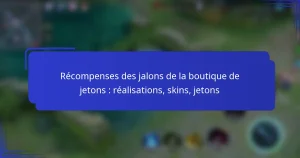 Récompenses des jalons de la boutique de jetons : réalisations, skins, jetons