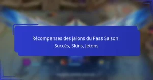 Récompenses des jalons du Pass Saison : Succès, Skins, Jetons