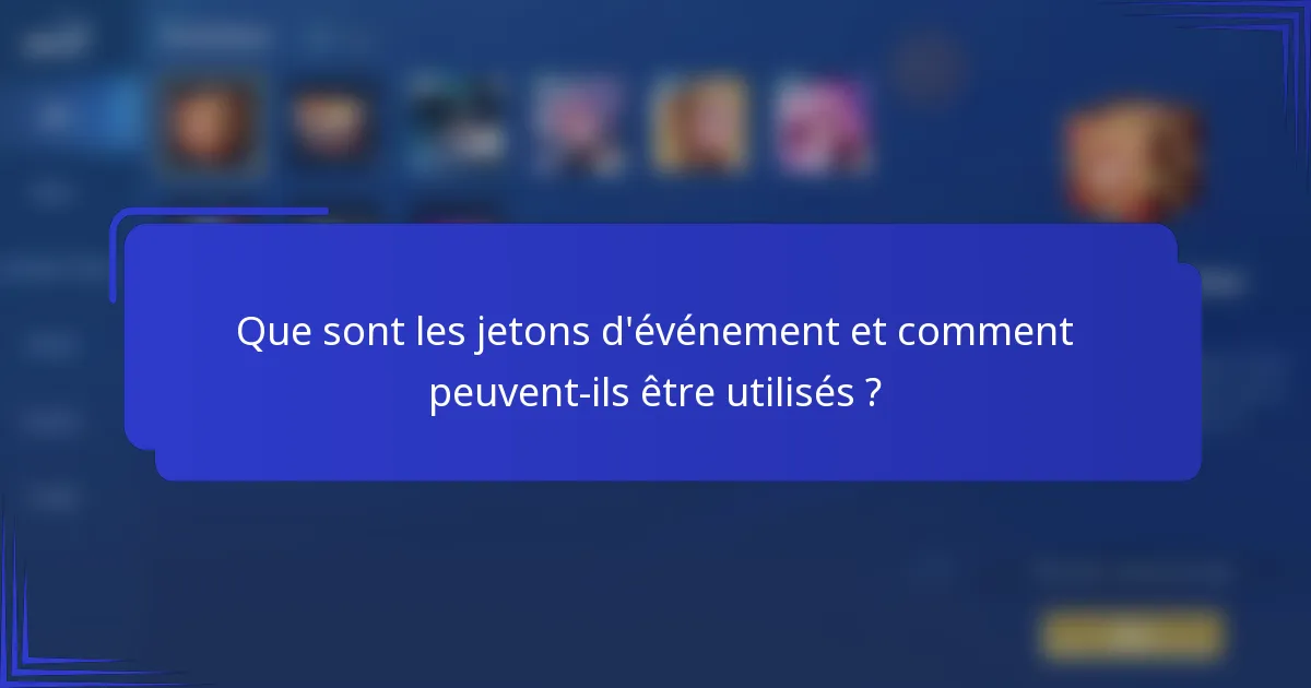 Que sont les jetons d'événement et comment peuvent-ils être utilisés ?
