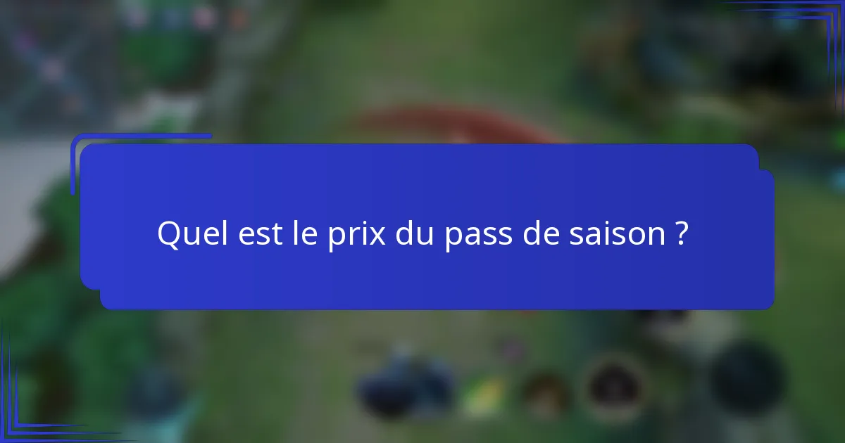 Quel est le prix du pass de saison ?