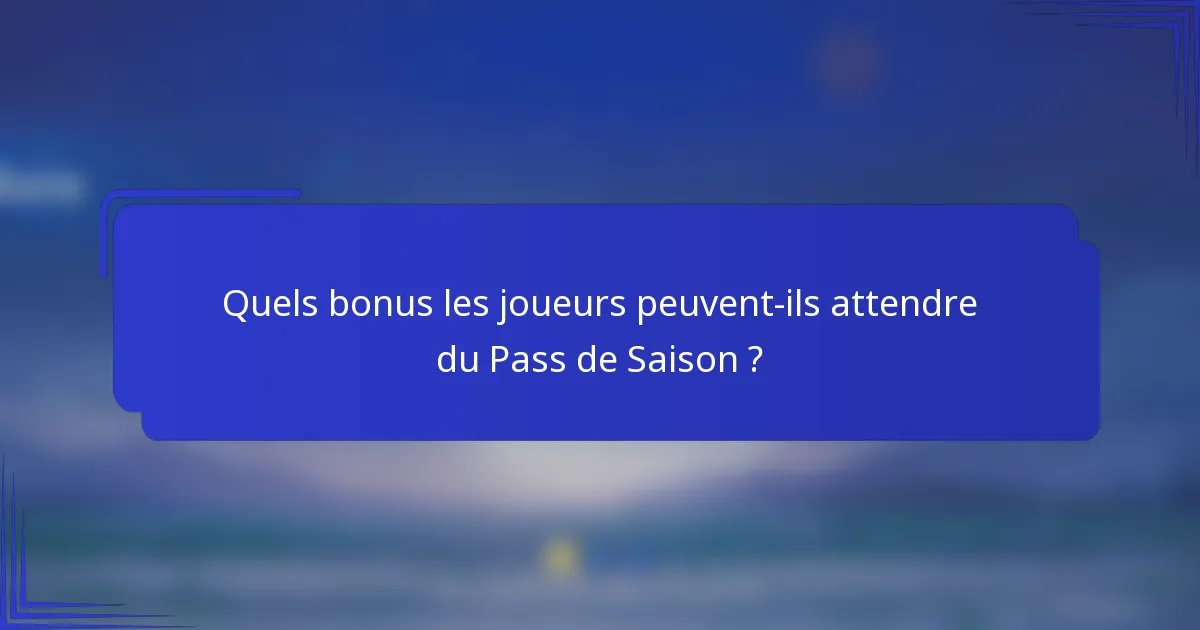 Quels bonus les joueurs peuvent-ils attendre du Pass de Saison ?