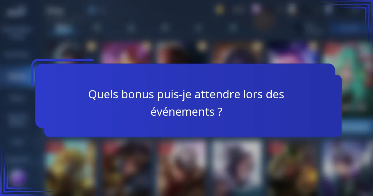 Quels bonus puis-je attendre lors des événements ?